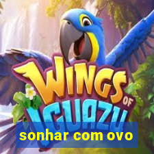 sonhar com ovo